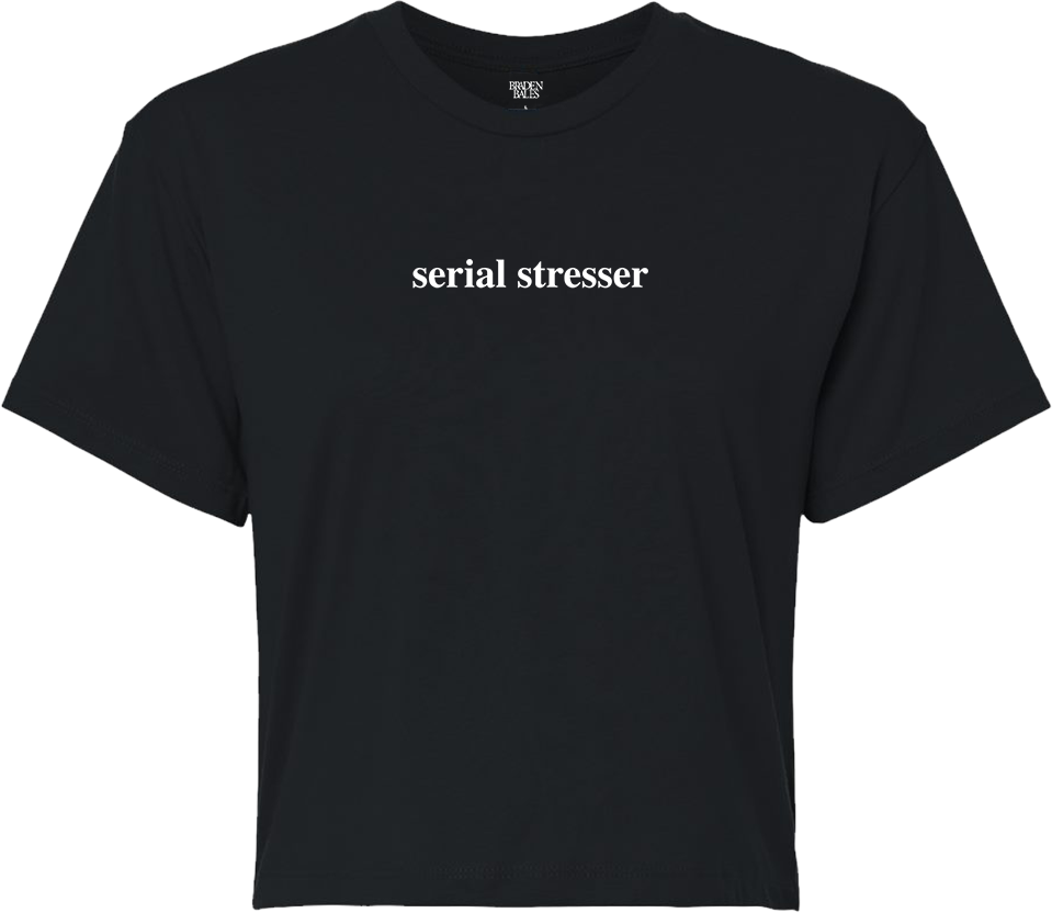 Serial Stresser Baby Tee Front